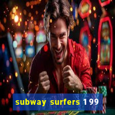 subway surfers 1 99